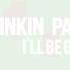 Linkin Park I Ll Be Gone Officia Acapella