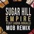 Sugar Hill MOB Laura Rogalli Empire Remix