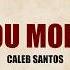 Caleb Santos I Need You More Today Lyrics