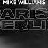 Mike Williams Paris To Berlin Fee Remix