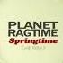 Planet Ragtime Springtime Of Life