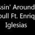 Pitbull Ft Enrique Iglesias Messin Around