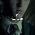 Draco Malfoy X Y N POV I Ll Love You Forever Sid That S The Problem