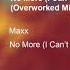 Maxx No More I Can T Stand It UK Remixes Overworked Mix 1994