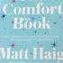 The Comfort Book By Matt Haig Thecomfortbook Matthaig Bookstagram Books Bookstagrammer