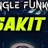 Funkot SAKIT SAKIT HATIKU BY YUNUZ FUNKY