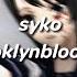 Syko Brooklynbloodpop Sped Up Reverb