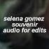 Selena Gomez Souvenir Edit Audio