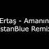 Neşet Ertaş Aman Leyla Anadolu Flex İstanBlue Remix