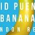 David Puentez Banana BRANDON Remix Official Visualizer