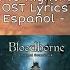 Bloodborne Hail The Nightmare OST Lyrics Latin Español English